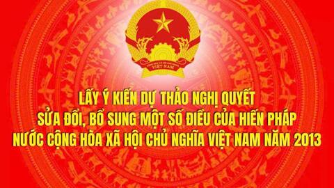Kế hoạch lấy ý kiến Nhân dân, các ngành, các cấp về   dự thảo Nghị quyết sửa đổi, bổ sung một số điều của   Hiến pháp nước Cộng hòa xã hội chủ nghĩaViệt Nam năm 2013